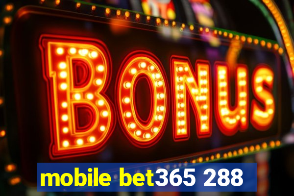 mobile bet365 288